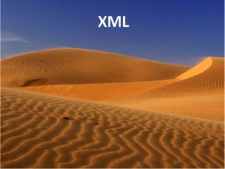 XML
 