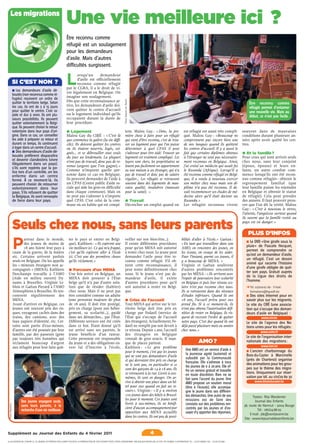 Les migrations
                                                                 Une vie meilleure ici ?
                                                                 Être reconnu comme
                                                                 réfugié est un soulagement
                                                                 pour les demandeurs
                                                                 d’asile. Mais d’autres
                                                                 difficultés surgissent.


                                                                 L
                                                                         orsqu’un      demandeur
                                                                         d’asile est officiellement
                   SI C’EST NON ?                                        reconnu comme réfugié
                                                                 par le CGRA, il a le droit de vi-
                   ࡯ Les demandeurs d’asile dé-
                                                                 vre légalement en Belgique. On
                   boutés (non reconnus comme ré-
                   fugiés) reçoivent un ordre de
                                                                 imagine son soulagement.




                                                                                                                                  Photo Éditions de l’Avenir
                   quitter le territoire belge. Selon            Dès que cette reconnaissance ar-
                                                                                                                                                                                                                                                        Être reconnu comme
                   les cas, ils ont de 5 à 15 jours              rive, les demandeurs d’asile doi-
                                                                                                                                                                                                                                                        réfugié permet d’entamer
                   pour quitter le centre. C’est ra-             vent quitter le centre d’accueil
                                                                                                                                                                                                                                                        une nouvelle vie. Mais au
                   pide et dur à vivre. Ils ont plu-             ou le logement individuel qu’ils
                                                                                                                                                                                                                                                        début, ce n’est pas facile.
                   sieurs possibilités. Ils peuvent              occupaient durant la durée de
                   quitter volontairement la Belgi-              leur procédure.
                   que. Ils peuvent choisir le retour
                   volontaire dans leur pays d’ori-              b Logement                                                       tent. Malou Gay : « Donc, la pre-                                est réfugié est aussi très compli-               souvent dans de mauvaises
                   gine. Dans ce cas, un conseiller              Malou Gay du CIRÉ : « C’est là                                   mière chose à faire pour un réfugié                              qué. Malou Gay : «Beaucoup ne                    conditions durant plusieurs an-
                   les aide à préparer ce retour et              que commence la galère (la vie diffi-                            qui vient d’être reconnu, c’est de trou-                         comprennent pas encore bien une                  nées après avoir quitté les cen-
                   durant ce temps, ils continuent               cile). Ils doivent quitter les centres                           ver un logement pour que l’on puisse                             de nos langues quand ils quittent                tres.
                   à loger dans un centre d’accueil.             où ils étaient nourris, logés, soi-                              déterminer à quel CPAS il peut                                   les centres d’accueil. Il y a aussi le
                   ࡯ Des demandeurs d’asile dé-                  gnés... et se débrouiller tout seuls                             s’adresser pour être aidé. Trouver un                            fait que certains diplômes obtenus               b Et la famille ?
                   boutés préfèrent disparaître                  du jour au lendemain. La plupart                                 logement est vraiment compliqué . Les                            à l’étranger ne sont pas nécessaire-             Pour ceux qui sont arrivés seuls
                   et devenir clandestins (vivre                 n’ont pas de travail, donc pas de re-                            loyers sont chers, les propriétaires ne                          ment reconnus en Belgique. Ainsi,                chez nous, sans leur conjoint
                   illégalement dans un pays).
                                                                 venus (argent que l’on gagne). »                                 louent pas facilement un appartement                             j’ai croisé un médecin qui avait fui             (époux, épouse) et leurs en-
                   s’ils sont repérés par la po-
                   lice lors d’un contrôle, on les
                                                                 Comme n’importe quelle per-                                      ou une maison à un étranger, qui n’a                             le Rwanda (Afrique). Lorsqu’il a                 fants, un autre combat com-
                   enferme dans un centre                        sonne dans ce cas en Belgique,                                   pas de travail et donc pas de salaire                            été reconnu comme réfugié en Belgi-              mence lorsqu’ils ont été recon-
                   fermé. À ce moment-là, ils                    ils peuvent demander de l’aide à                                 régulier... Les réfugiés se retrouvent                           que, il a voulu à nouveau exercer                nus comme réfugiés : obtenir le
                   peuvent choisir de retourner                  un CPAS (Centre public d'aide so-                                souvent dans des logements de mau-                               son métier chez nous mais son di-                regroupement familial (que
                   volontairement dans leur                      ciale qui aide les gens en difficulté                            vaise qualité, insalubres (mauvais                               plôme n’a pas été reconnu. Il de-                leur famille puisse les rejoindre
                   pays. S’ils refusent de quitter               dans chaque commune). Mais on                                    pour la santé). »                                                vait recommencer ses études de mé-               en Belgique et obtenir le statut
                   la Belgique, ils sont renvoyés                ne peut pas s’adresser à n’importe                                                                                                decine alors qu’il était docteur au              de réfugié). Cela peut prendre
                   de force dans leur pays.                      quel CPAS. C’est celui de la com-                                b Travail                                                        Rwanda. »                                        des années. Il faut pouvoir prou-
                                                                 mune où on habite qui est compé-                                 Décrocher un emploi quand on                                     Les réfugiés reconnus vivent                     ver que l’on dit la vérité. Malou
                                                                                                                                                                                                                                                    Gay : « C’est à nouveau le stress,
                                                                                                                                                                                                                                                    l’attente, l’angoissse surtout quand
                                                                                                                                                                                                                                                    ils savent que la famille restée au

                   Seuls chez nous, sans leurs parents                                                                                                                                                                                              pays est en danger. »

                                                                                                                                                                                                                                                       PLUS D’INFOS

                   P
                           artout dans le monde,                   ter le pays et entrer en Belgi-                                veiller sur son bien-être...).                                bilités d’aller à l’école. » Gaétan :
                                                                                                                                                                                                                                                      ࡯ Le DVD « Une girafe sous la
                           des jeunes de moins de                  que). Kathleen : « Ils espèrent une                            Il existe différentes procédures                              « En tant que travailleur dans une
                                                                                                                                                                                                                                                      pluie » de Pascale Hecquet,
                           18 ans fuient leur pays à               vie meilleure ici . Ce qui m’a frappé,                         pour qu’un MENA soit autorisé                                 AMO, on rencontre des jeunes, on
                                                                                                                                                                                                                                                      permet de comprendre ce
                   cause de la guerre, de la misère                c’est qu’ils espèrent aller à l’école                          à rester chez nous. Le jeune peut                             les écoute, on essaye de les aider.
                                                                                                                                                                                                                                                      qu’est un demandeur d’asile,
                   etc. Certains arrivent parfois                  ici. C’est une des premières choses                            demander l'asile pour être re-                                Pour l’instant, parmi ces jeunes, il
                                                                                                                                                                                                                                                      un réfugié. C’est un dessin
                   seuls en Belgique. On les appelle               qu’ils réclament. »                                            connu comme réfugié. S’il ob-                                 y a beaucoup de MENA. »
                                                                                                                                                                                                                                                      animé qui raconte l’histoire
                   les « mineurs étrangers non ac-                                                                                tient cette reconnaissance, il                                Virginie et Gaétan soulèvent
                                                                                                                                                                                                                                                      d’une girafe obligée de quit-
                   compagnés » (MENA). Kathleen                    b Parcours d’un MENA                                           peut rester définitivement chez                               d’autres problèmes rencontrés
                                                                                                                                                                                                                                                      ter son pays. Gratuit auprès
                   Deschamps travaille à l’AMO                     Une fois arrivé en Belgique, un                                nous. Si le jeune n’est pas de-                               par les MENA : « Ils arrivent avec
                                                                                                                                                                                                                                                      de la Ligue des droits de
                   (Aide en milieu ouvert) Dy-                     MENA doit prouver à l’État                                     mandeur d’asile, il existe                                    l’espoir de poursuivre leur scolarité
                                                                                                                                                                                                                                                      l’homme.
                   namo à Bruxelles. Virginie Le-                  belge qu’il n’a pas d’autre solu-                              d’autres procédures pour qu’il                                en Belgique et puis leur niveau sco-
                   blois et Gaétan Pierard à l’AMO                 tion que de résider (habiter)                                  soit autorisé à rester en Belgi-                              laire n’est pas reconnu chez nous.                    ➜ Tél. 02/209 62 89 - E-mail :
                   Atmosphères à Bruxelles. Ils ren-               chez nous. Mais il ne peut pas                                 que.                                                          Ils se retrouvent dans des niveaux                       formations@liguedh.be
                   contrent régulièrement des                      être considéré comme un adulte                                                                                               d’études inférieurs. Quand ils ont                    ࡯ Des sites Internet pour en
                   MENA.                                           (une personne majeure de plus                                  b Crise de l’accueil                                          18 ans, l’accueil prévu pour eux                      savoir plus sur les migrants.
                   Avant d’arriver en Belgique, ces                de 18 ans). Il doit être protégé,                              Tout MENA qui arrive sur le ter-                              prend fin. Si à ce moment-là, ils                     Le site du CIRÉ (une associa-
                   jeunes ont souvent pris des ris-                pris en charge (pour son héber-                                ritoire belge doit être pris en                               n’ont pas obtenu l’autorisation défi-                 tion qui s’occupe des deman-
                   ques, voyageant cachés dans des                 gement, sa scolarité...), guidé                                charge par Fedasil (service de                                nitive de rester en Belgique, ils ris-                deurs d’asile en Belgique) :
                   trains, des camions, avec des                   dans ses démarches... par l’État.                              l’État qui s’occupe de l’accueil                              quent de recevoir l’ordre de quitter                              www.cire.be
                   faux papiers d'identité, etc. Cer-              Différents services ont été créés                              des étrangers). Actuellement, Fe-                             notre pays. C’est dur quand ils ont                   Le site de l’agence des Na-
                   tains sont partis d’eux-mêmes,                  dans ce but. Étant donné qu’il                                 dasil ne remplit pas son devoir à                             déjà passé plusieurs mois ou années                   tions unies pour les réfugiés :
                   d’autres ont été poussés par leur               est arrivé sans ses parents, le                                ce niveau. Depuis 2 ans, l'accueil                            chez nous. »                                                      www.unhcr.fr
                   famille, par des passeurs (gens                 jeune bénéficie d’un tuteur.                                   des étrangers en Belgique
                   pas toujours très honnêtes qui                  Cette personne est responsable                                 connaît de gros soucis. Il man-                                                                                     Le site de l’organisation inter-
                   réclament beaucoup d'argent                     du jeune et a des obligations en-                              que de places partout.                                                           AMO ?                              nationale des migrations :
                   aux réfugiés pour leur faire quit-              vers lui (l’inscrire à l’école,                                Kathleen : « Le gros problème                                                                                                   www.iom.int
                                                                                                                                                                                                     Une AMO est un service d’aide à                  ࡯ L’ancien charbonnage du
                                                                                                                                  pour le moment, c’est que les jeunes
                                                                                                                                                                                                     la jeunesse agréé (autorisé) et                  Bois-du-Cazier à Marcinelle
                                                                                                                                  qui ne sont pas demandeurs d’asile
                                                                                                                                                                                                     subsidié par la Communauté                       (près de Charleroi) organise
                                                                                                                                  et qui devraient être pris en charge                               française. Elle s’adresse à tous
                                                                                                                                  ne le sont pas, en particulier si ce                                                                                des animations pour les grou-
                                                                                                                                                                                                     les jeunes de 0 à 20 ans. Elle of-
                                                                                                                                  sont des garçons de 14 à 18 ans. Ils                                                                                pes sur le thème des migra-
                                                                                                                                                                                                     fre un service gratuit et travaille
                                                                                                                                  se retrouvent à la rue. Livrés à eux-                                                                               tions. Uniquement sur réser-
                                                                                                                                                                                                     en toute discrétion. Rien ne se
                                                                                                                                  mêmes, ils sont en danger. On ar-                                                                                   vation par tél. au 071/29 89 30
                                                                                                                                                                                                     fait sans l’accord du jeune. Une
                                                                                                                                  rive à obtenir une place dans un hô-                                                                                       www.leboisducazier.be
                                                                                                                                                                                                     AMO propose un soutien moral
                                                                                                                                  tel pour eux quand on fait un re-                                  (être à l’écoute), elle accompa-
                                                                                                                                  cours ». Virginie : « Il y a environ                               gne le jeune dans ses différen-
                                                                                                                                  100 jeunes dans des hôtels à Bruxel-                               tes démarches. Une autre de ses                        Textes : Rita Wardenier
                                                                                                                                  les pour le moment. Ces jeunes sont                                missions est de faire des
                         Des jeunes voyagent seuls,                                                                                                                                                                                                          Journal des Enfants
                                                                                                                                  livrés à eux-mêmes, ils ne bénifi-                                 constats sur des problèmes ren-
 Photo Reporters




                         sans leurs parents, à la                                                                                                                                                                                                    38, route de Hannut – 5004 Bouge
                                                                                                                                  cient d’aucun accompagnement par                                   contrés par les jeunes et d’es-
                         recherche d’une vie meilleure.                                                                                                                                                                                                        Tél. : 081/24 88 93
                                                                                                                                  opposition aux MENA accueillis                                     sayer d’y apporter des réponses.                     E-mail : jde@verslavenir.be
                                                                                                                                  dans les centres. Ils ont peu de possi-                                                                            Site : www.lejournaldesenfants.be



Supplément au Journal des Enfants du 4 février 2011                                                                                                            4
(c) LES EDITIONS DE L’AVENIR S.A. CE JOURNAL EST PROTEGE PAR LE DROIT D’AUTEUR. LA REPRODUCTION DE TOUT ELEMENT (TEXTE, PHOTO, INFOGRAPHIE), PAR QUELQUE MOYEN QUE CE SOIT, EST SOUMISE A AUTORISATION. TEL : +32 81/248.801 FAX : +32 81/222.840
 