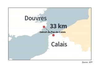 Source : AFP
Détroit du Pas-de-Calais
 