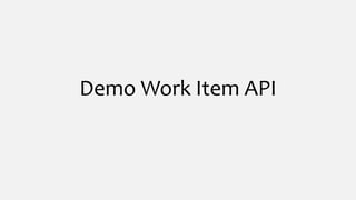 Demo Work Item API
 