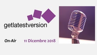 On-Air 11 Dicembre 2018
 