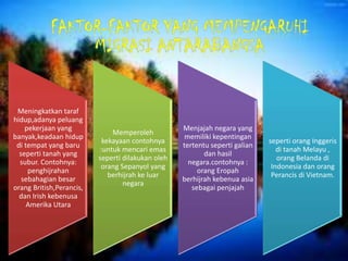 Meningkatkan taraf
hidup,adanya peluang
    pekerjaan yang                                 Menjajah negara yang
          ...