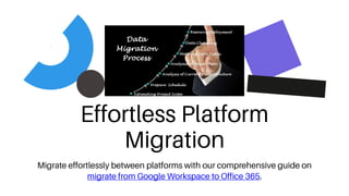 Migrate From Google Workspace to Office 365 - Cloud Migration Journey ...