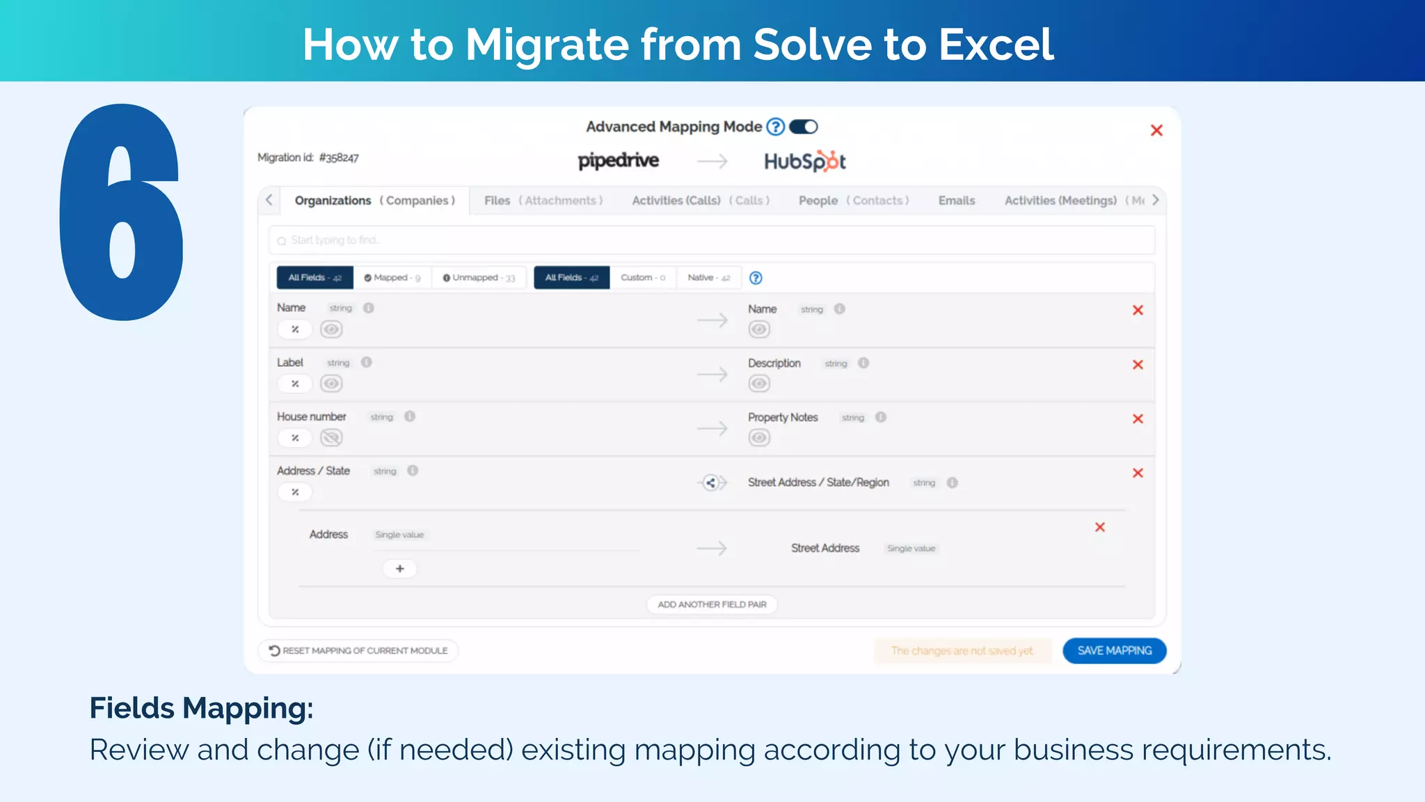 Fields Mapping:
Review and change (if needed) existing mapping according to your business requirements.
How to Migrate from Solve to Excel
 