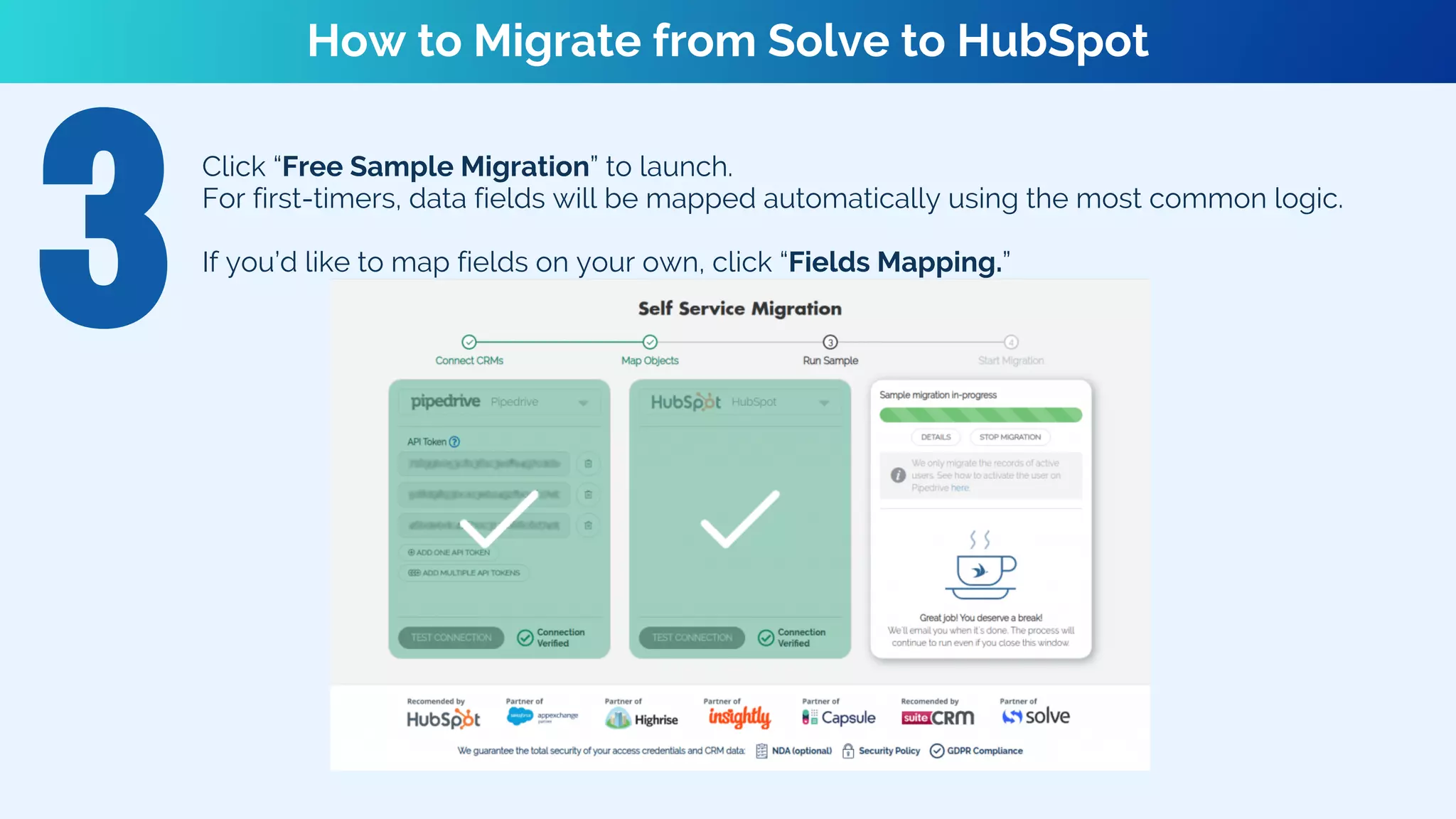 Click “Free Sample Migration” to launch.
For first-timers, data fields will be mapped automatically using the most common logic.
If you’d like to map fields on your own, click “Fields Mapping.”
How to Migrate from Solve to HubSpot
 