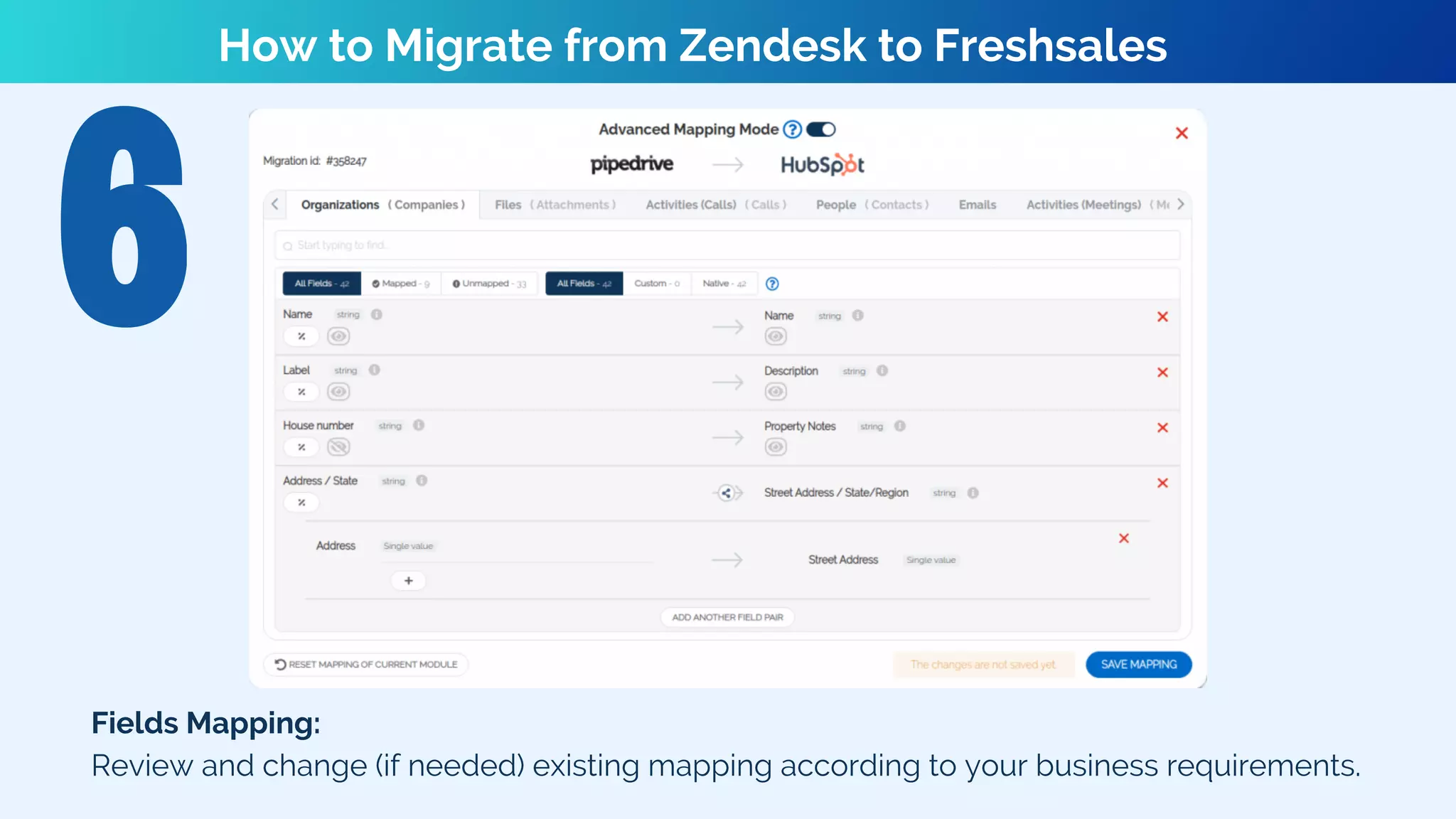 Fields Mapping:
Review and change (if needed) existing mapping according to your business requirements.
How to Migrate from Zendesk to Freshsales
 