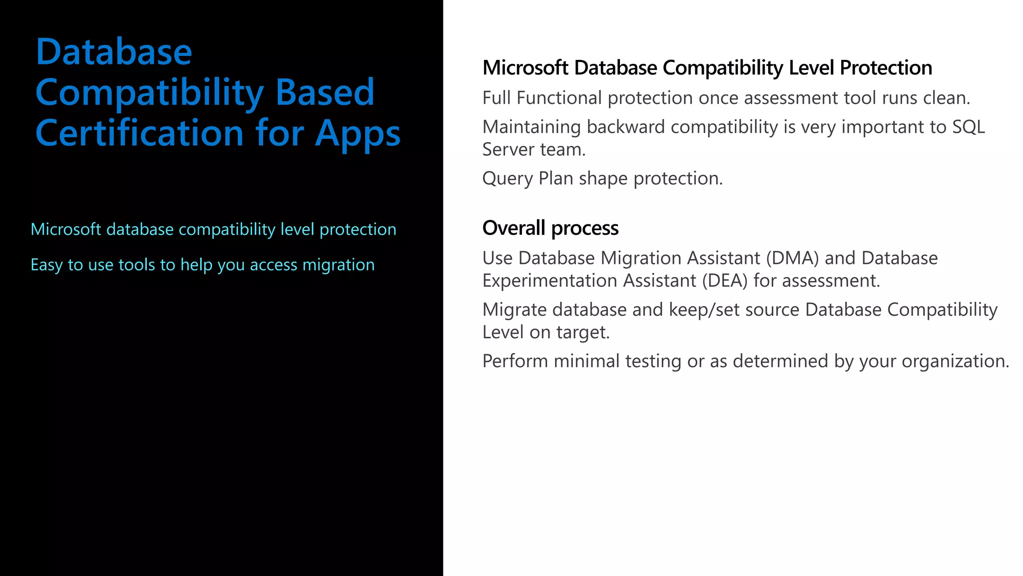 Database Compatibility Based Certification for Apps Microsoft database compatibility level protection Easy to use tools to help you access migration Microsoft Database Compatibility Level Protection Overall process 