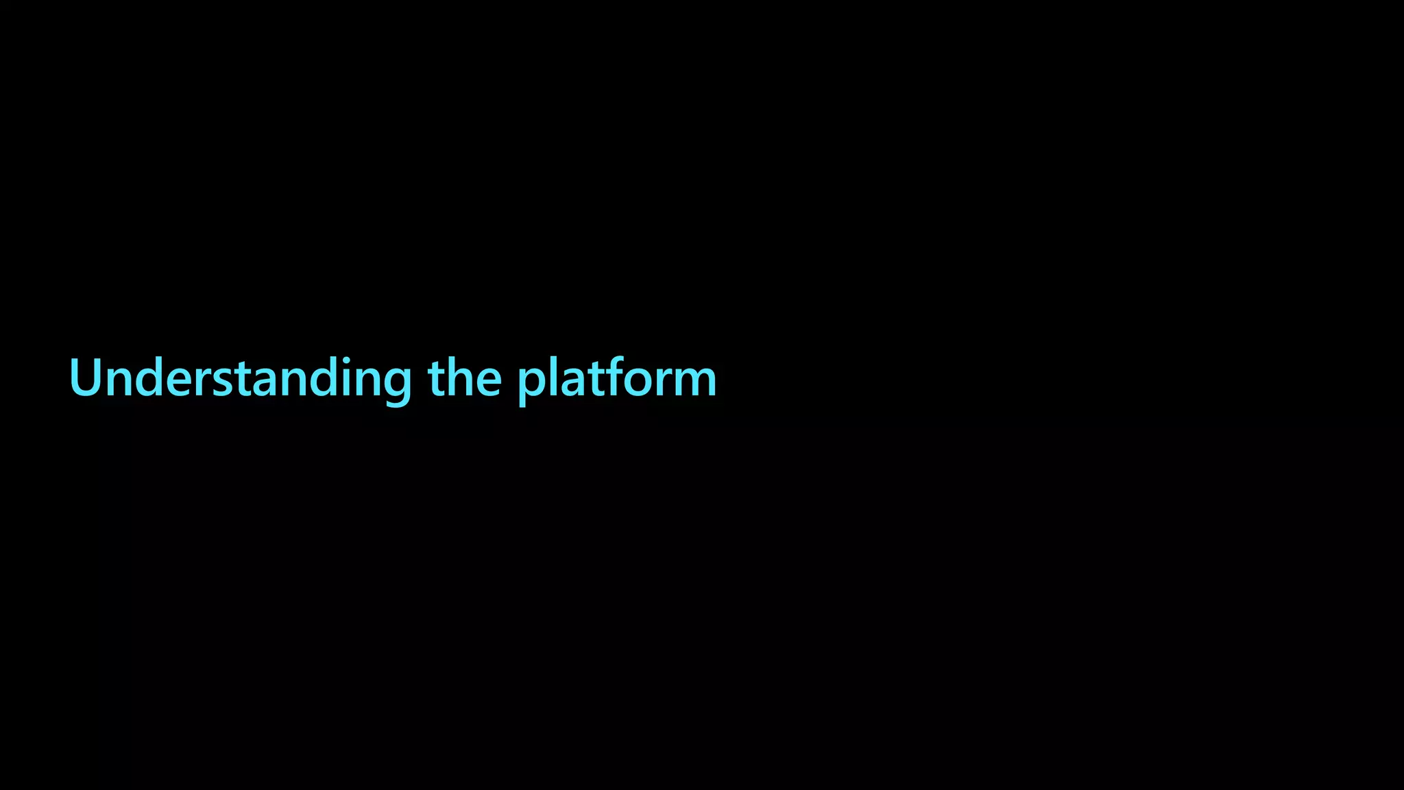 Understanding the platform 