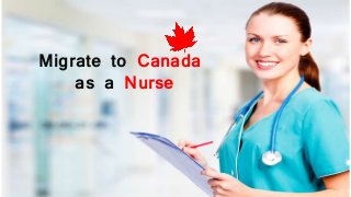 Migrate to Canada
as a Nurse
 