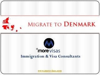 Migrate to Denmark

Immigration & Visa Consultants
www.morevisas.com

 