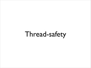 Thread-safety

 