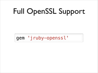 Full OpenSSL Support
gem 'jruby-openssl'

 