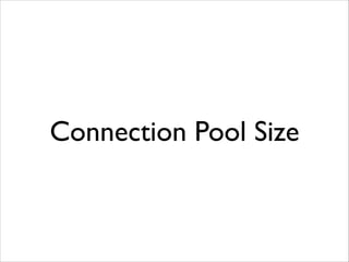 Connection Pool Size

 