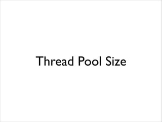 Thread Pool Size

 