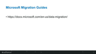 Microsoft Migration Guides
• https://docs.microsoft.com/en-us/data-migration/
 