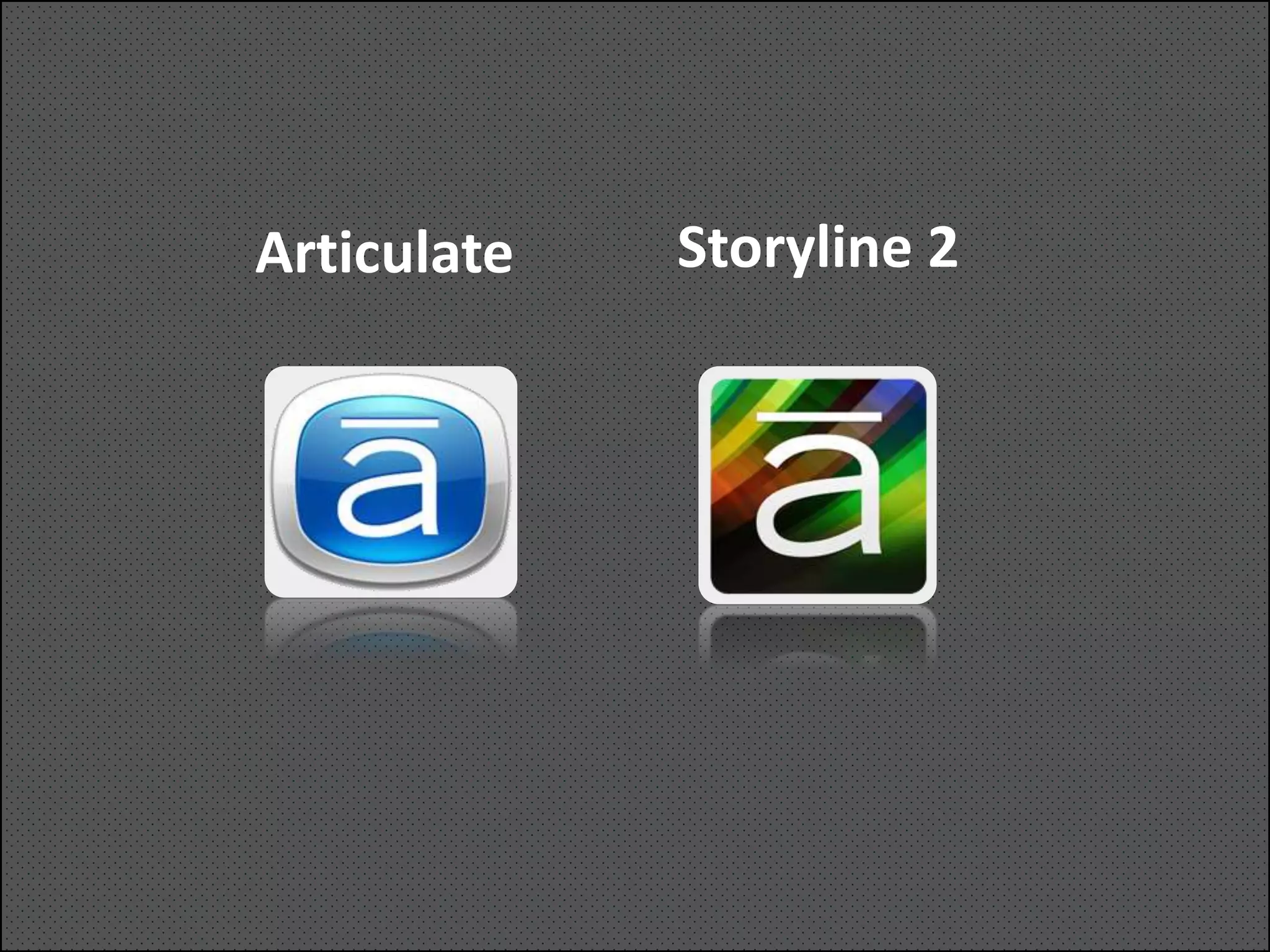 Articulate Storyline 2
 