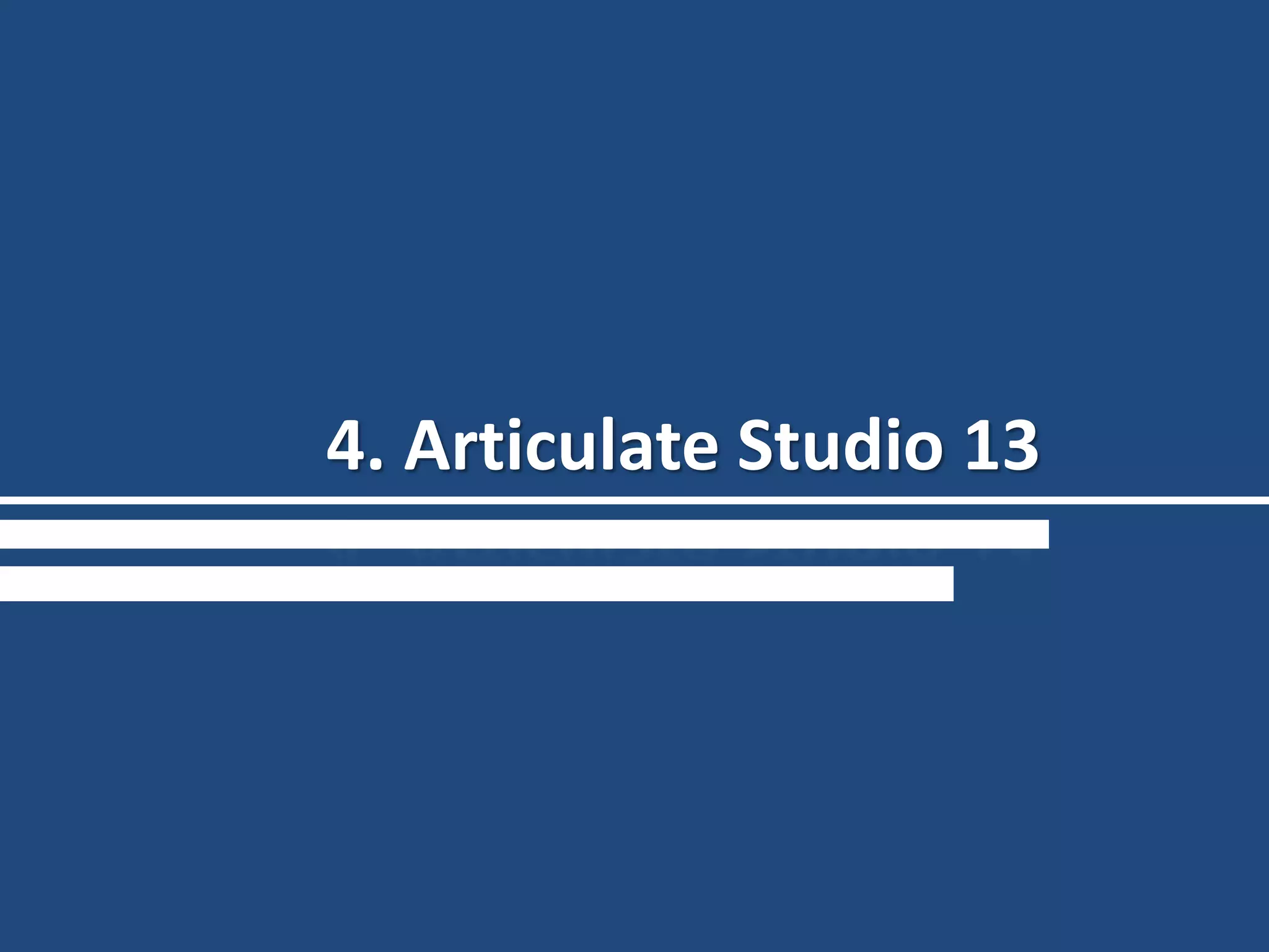 4. Articulate Studio 13
 