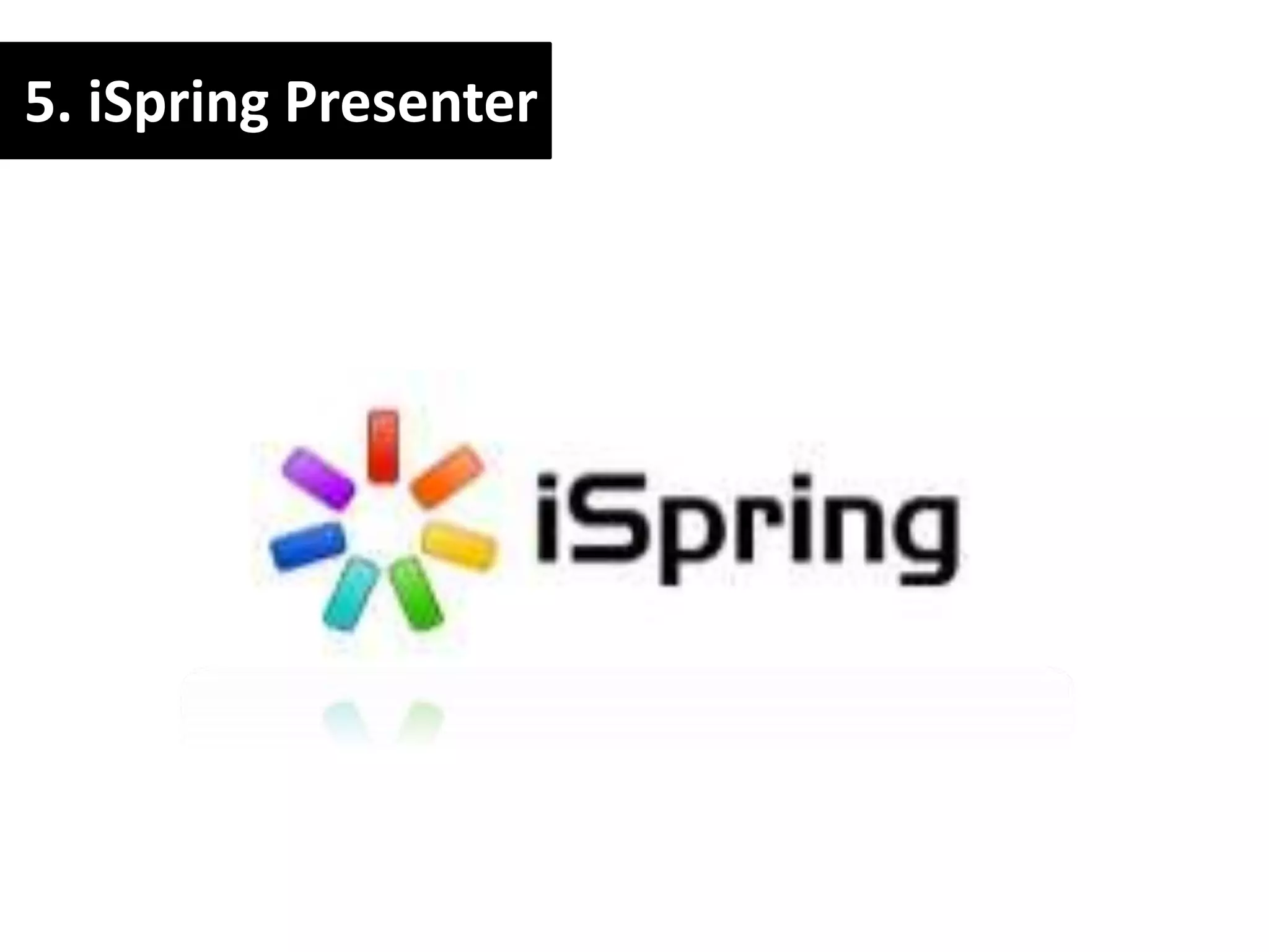 5. iSpring Presenter 7
 