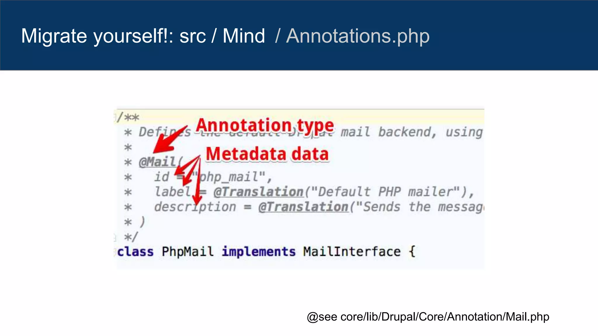 Migrate yourself!: src / Mind / Annotations.php
@see core/lib/Drupal/Core/Annotation/Mail.php
 