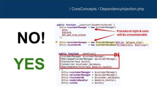 NO!
YES
/ CoreConcepts / DependencyInjection.php
 