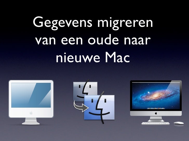 Gegevens migreren van een oude naar nieuwe Mac
