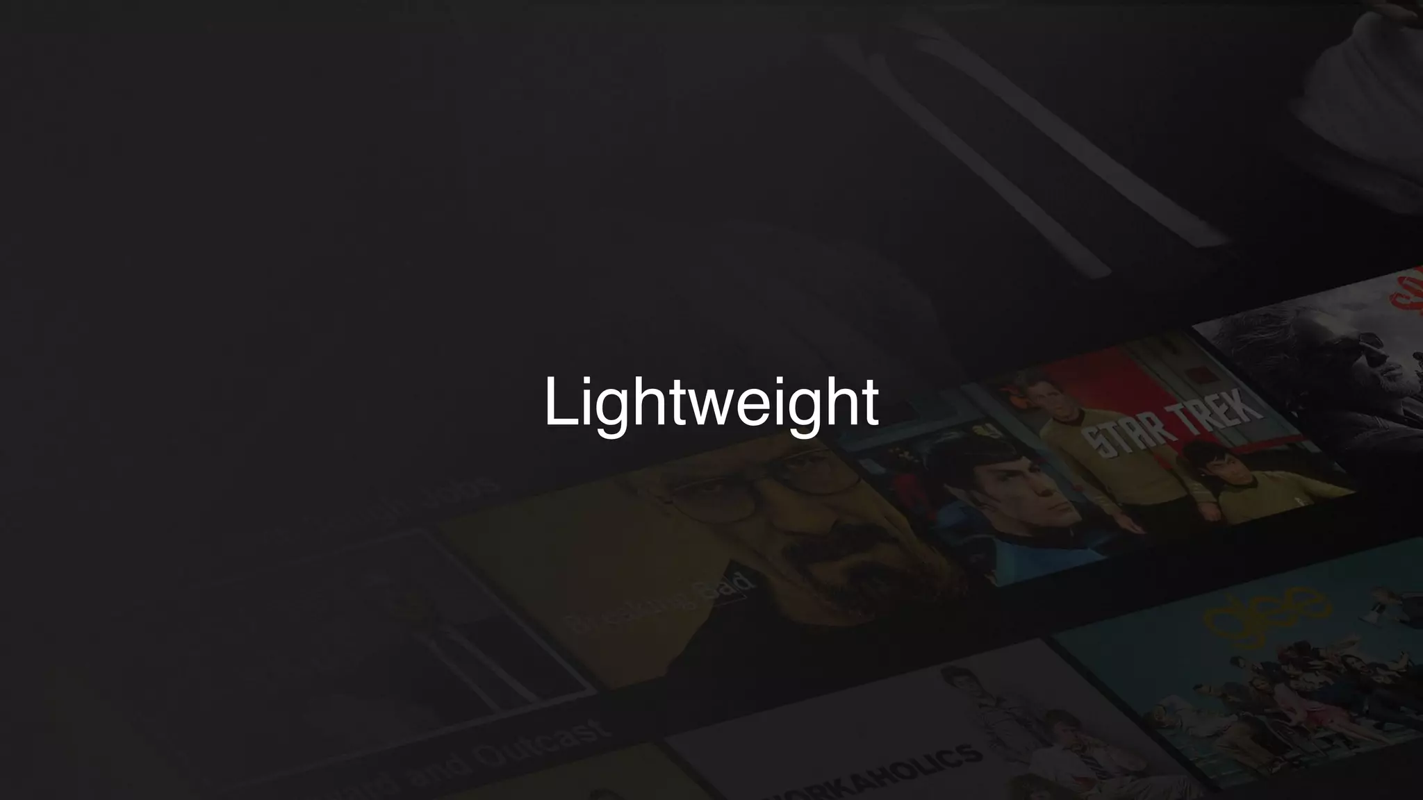 Lightweight
 