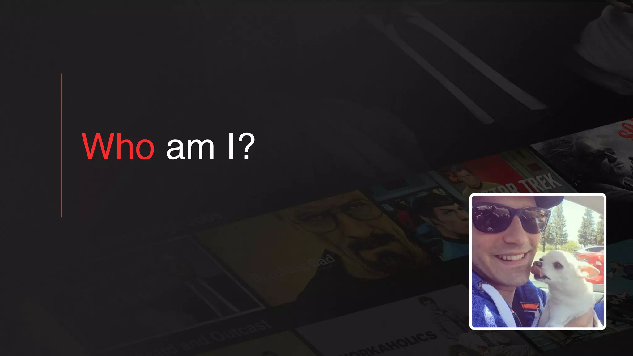 Who am I?
 