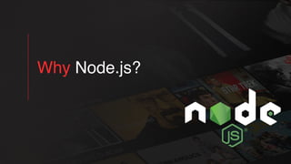 Why Node.js?
 