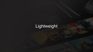 Lightweight
 