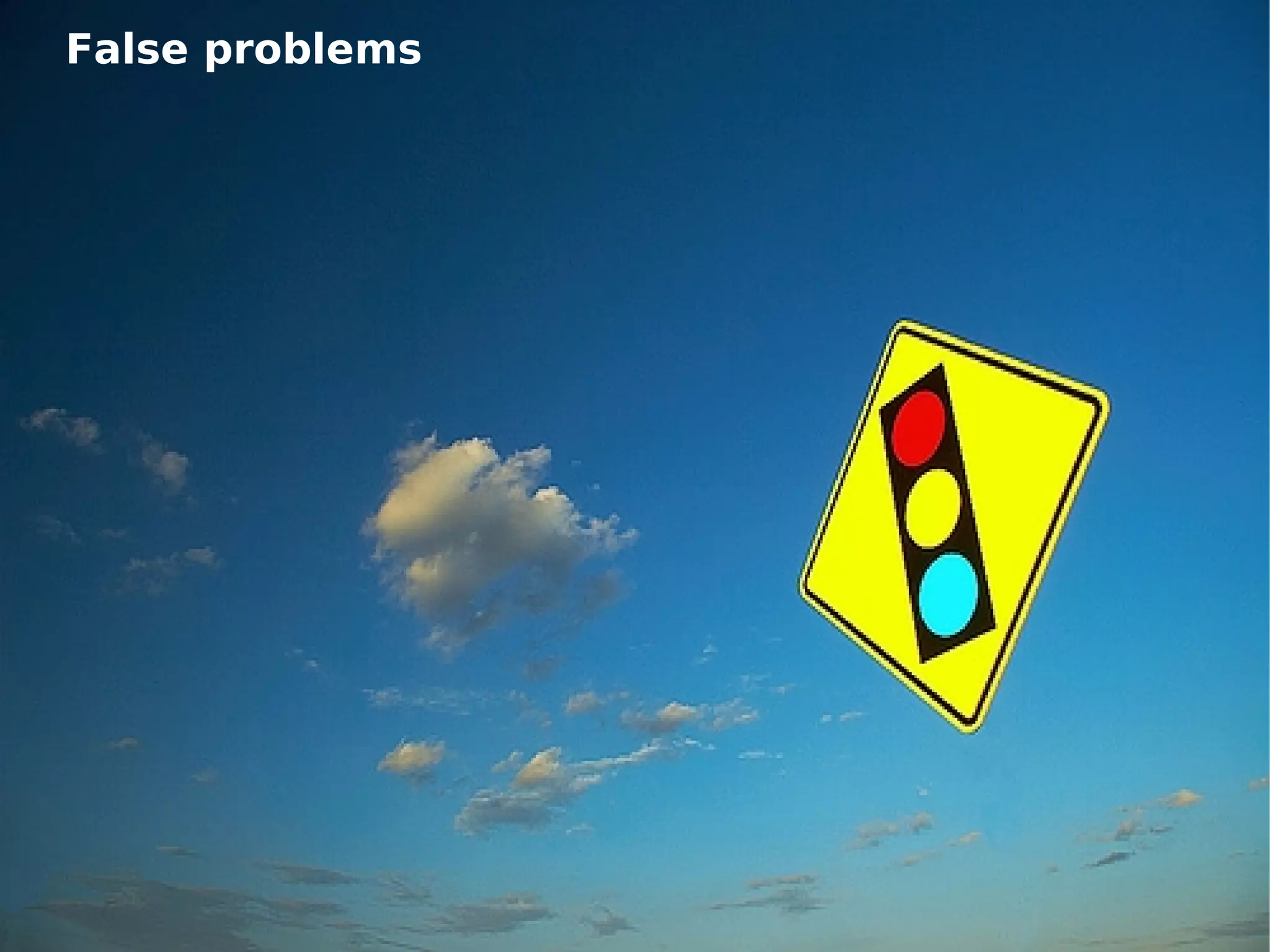 False problems 