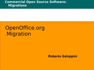 Commercial Open Source Software: Migrations ,[object Object],[object Object]