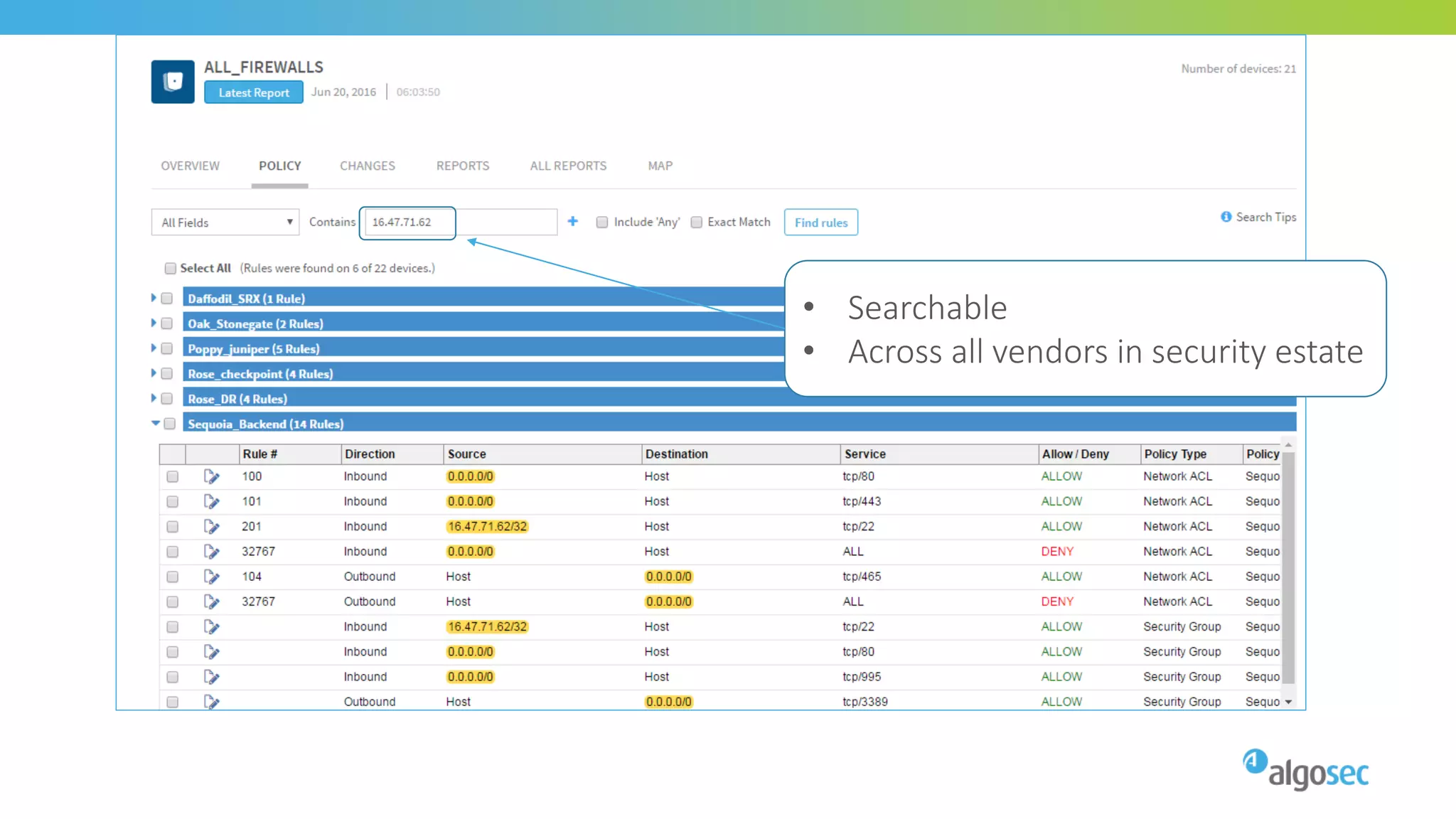 • Searchable
• Across all vendors in security estate
 