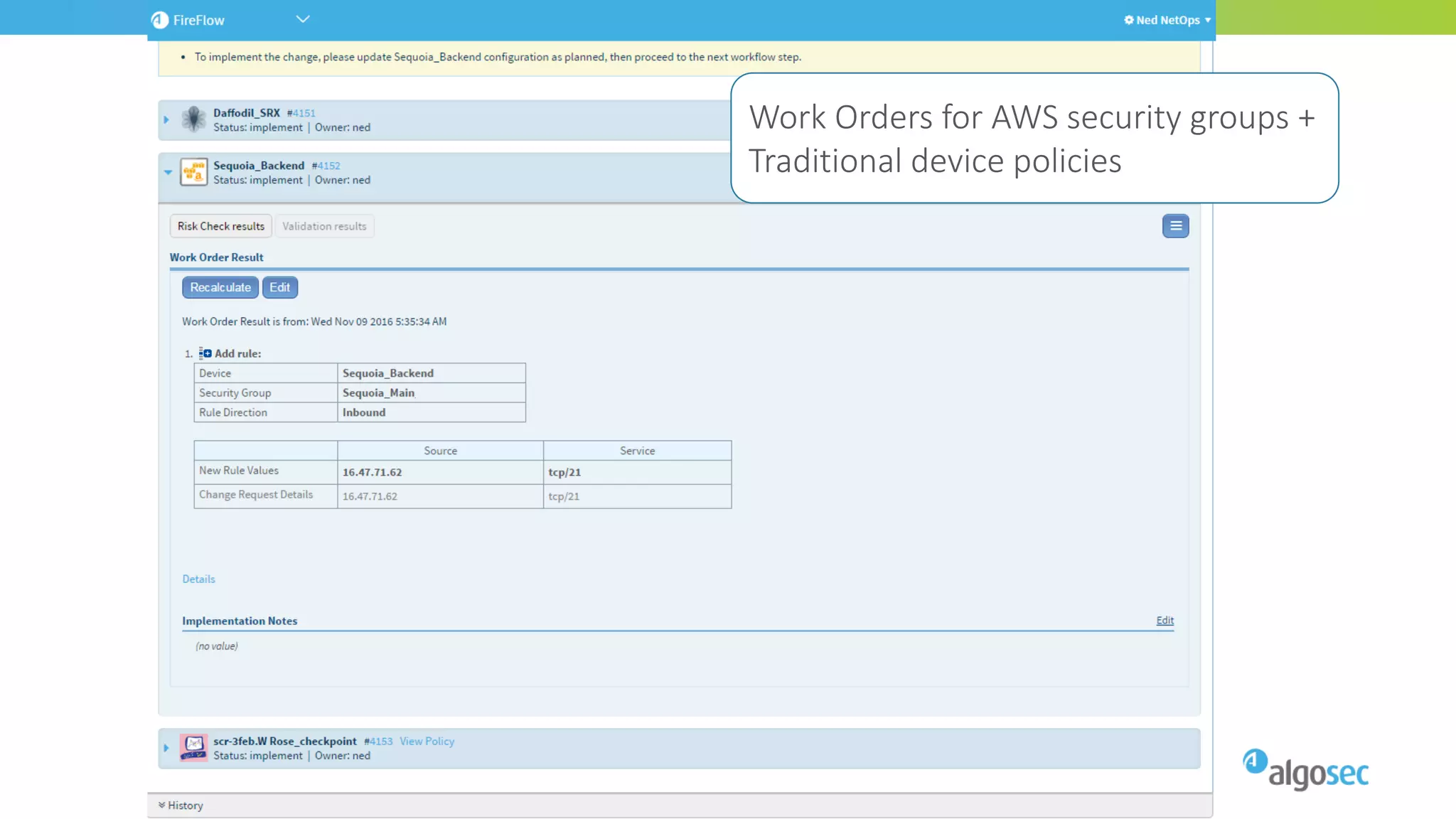 Work Orders for AWS security groups +
Traditional device policies
 
