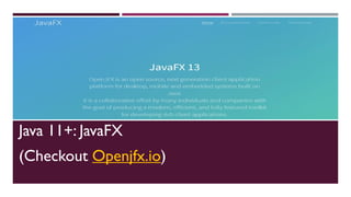 Java 11+: JavaFX
(Checkout Openjfx.io)
 