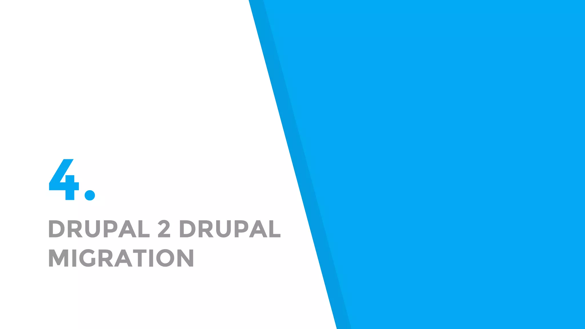 4. DRUPAL 2 DRUPAL MIGRATION 