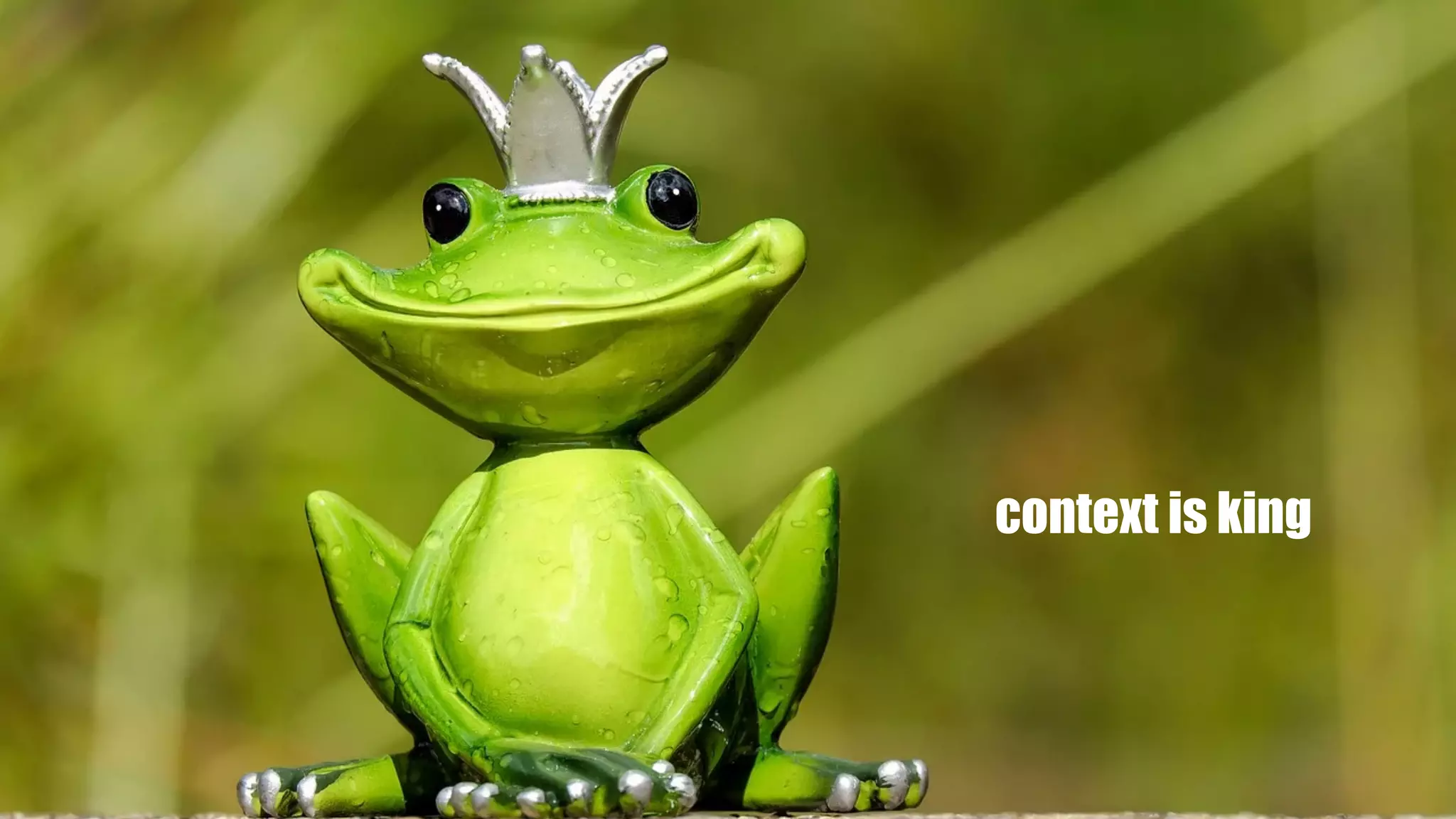 context is king
 