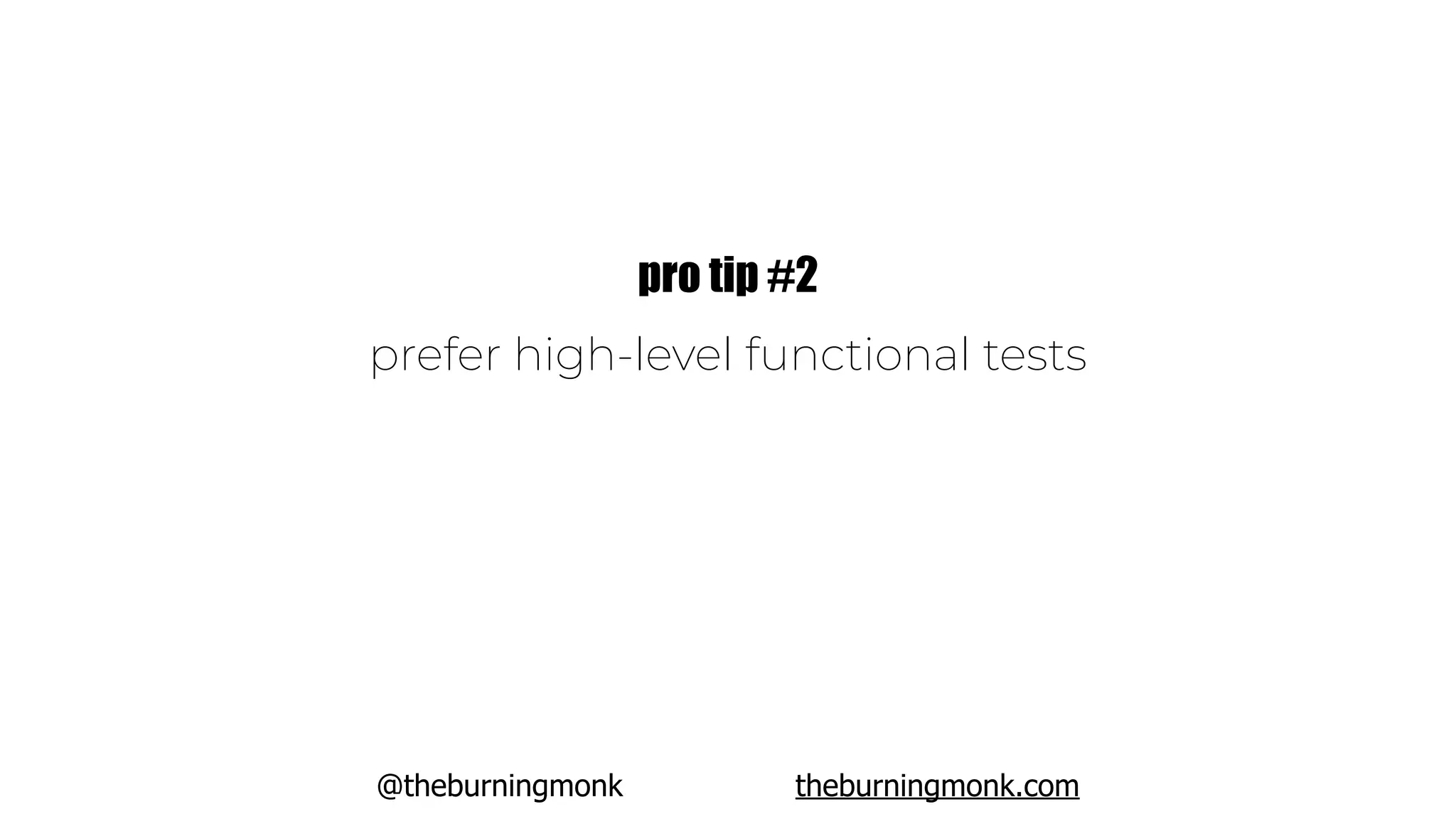 @theburningmonk theburningmonk.com
prefer high-level functional tests
pro tip #2
 