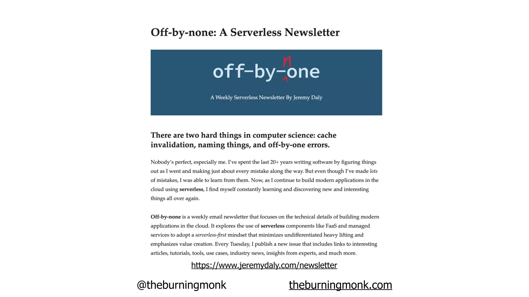 @theburningmonk theburningmonk.com
https://www.jeremydaly.com/newsletter
 