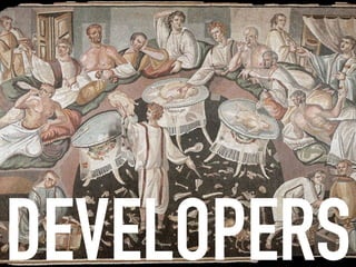 DEVELOPERS
 