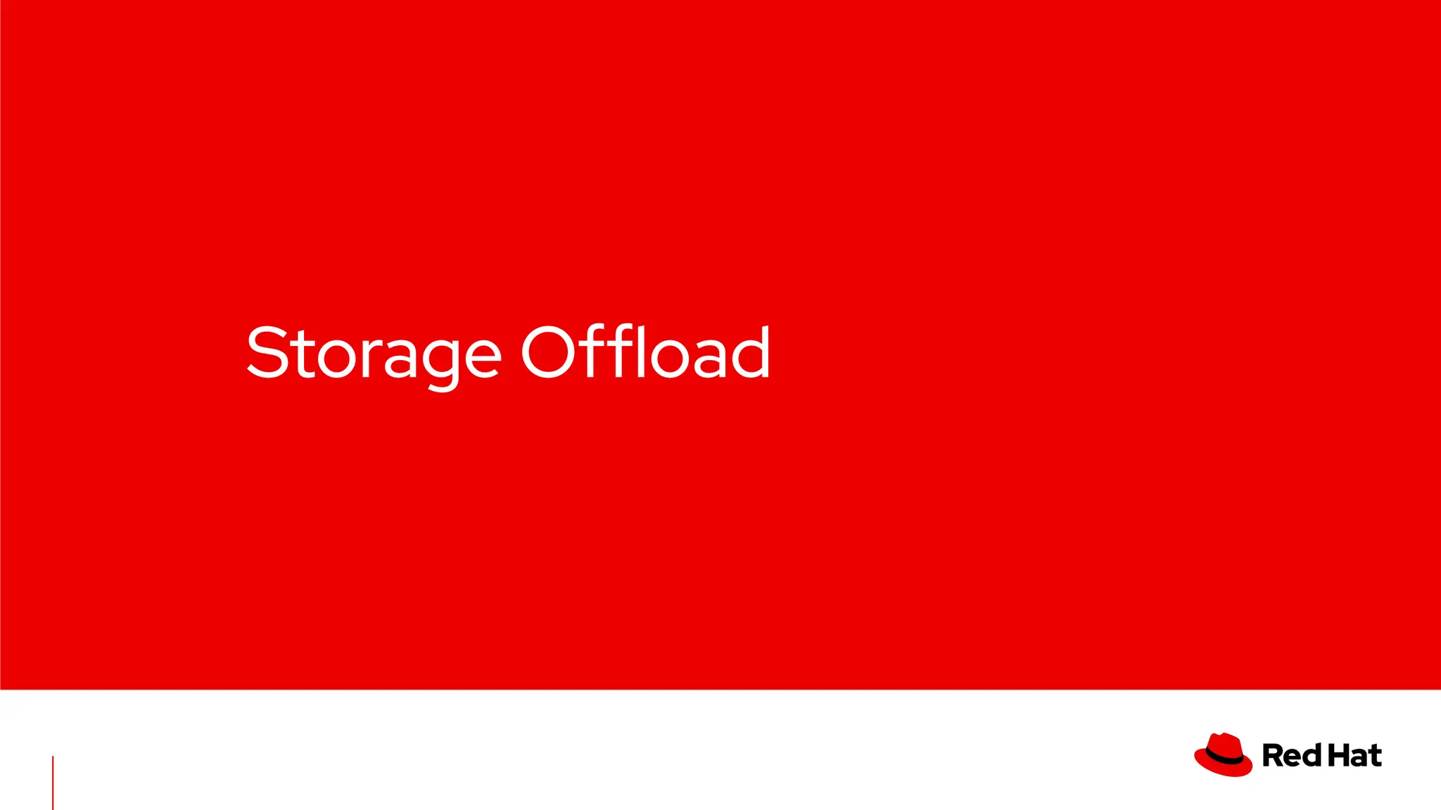 Storage Ofﬂoad
 