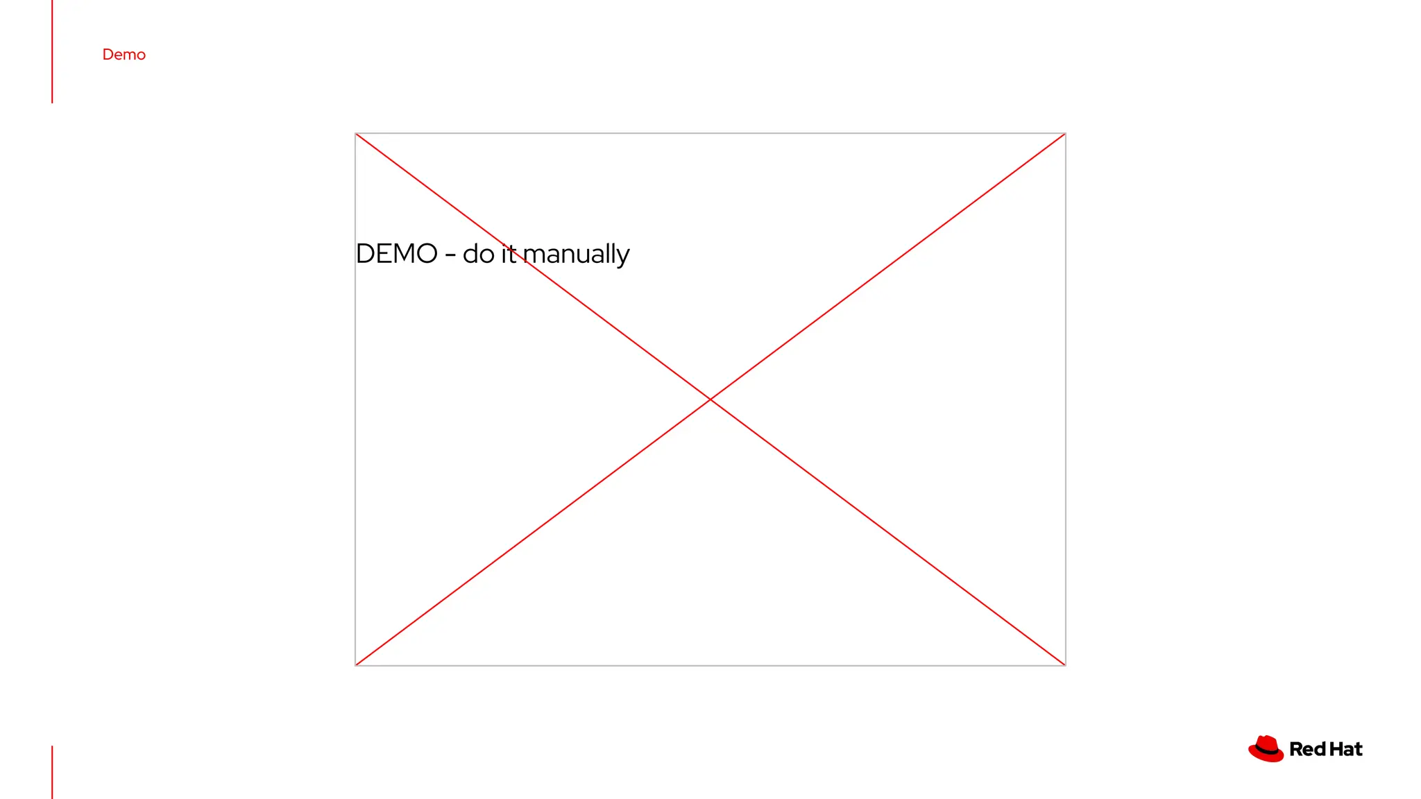Demo
DEMO - do it manually
 