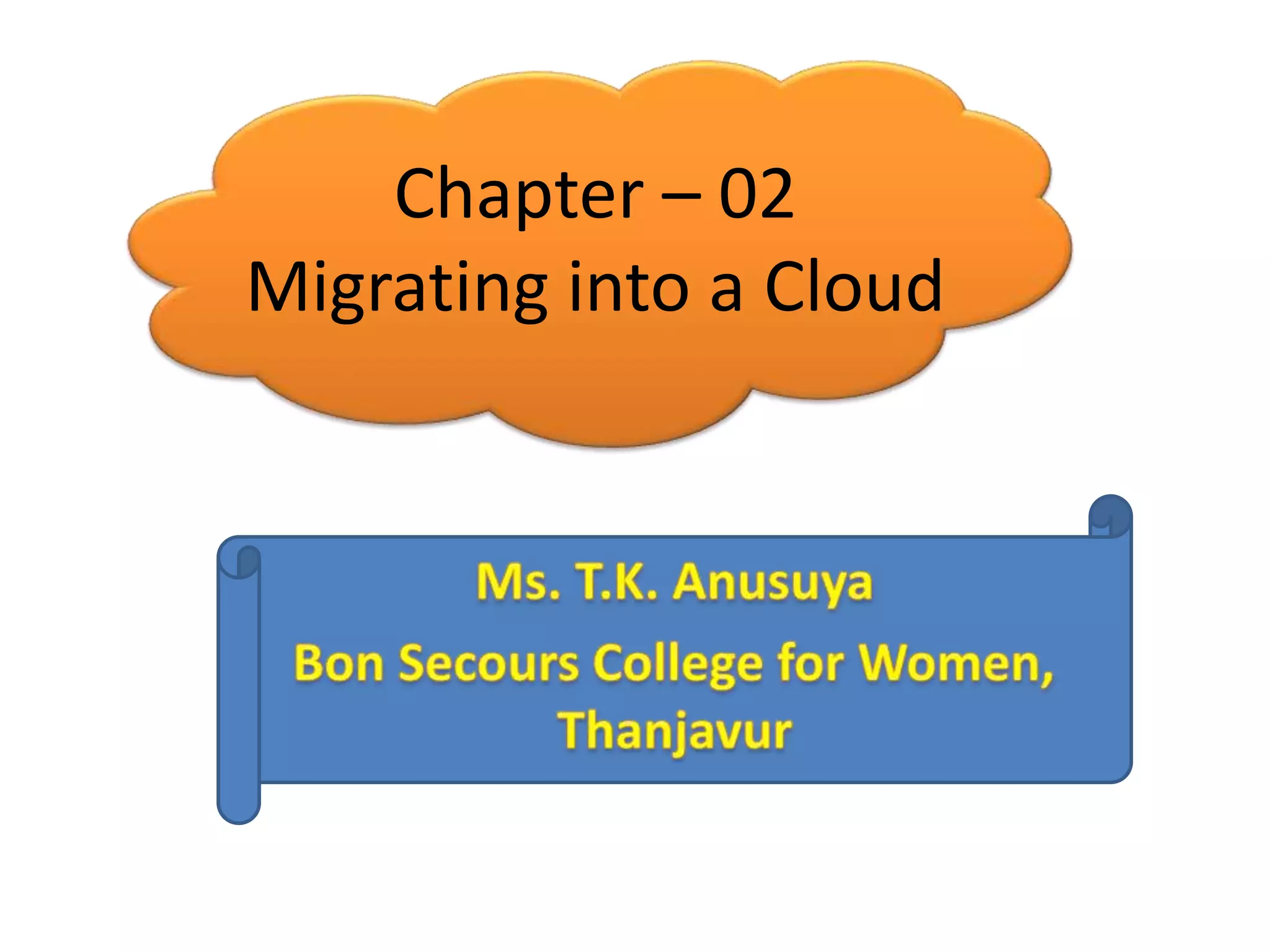 Chapter – 02
Migrating into a Cloud
 