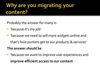 Probably the answer for many is ‘ because it’s my job’ ‘ because we need to sell more widgets online and that’s how punters get to our products & services’  The answer  should  be ‘ because we want to improve user experiences and  improve efficient access to our content 