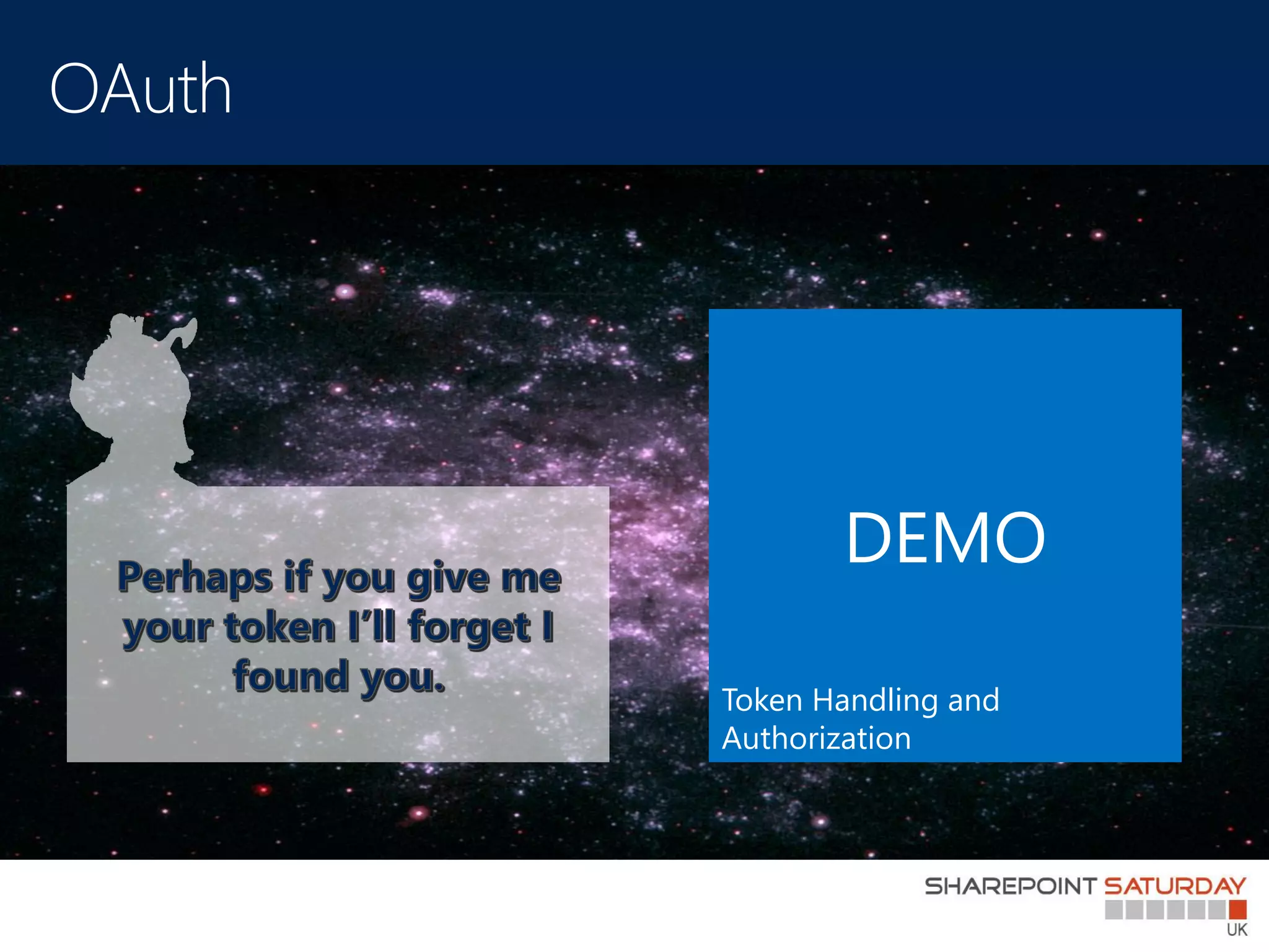 DEMO

Token Handling and
Authorization
 