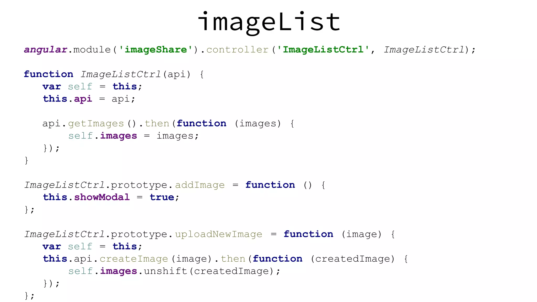 imageList angular.module('imageShare').controller('ImageListCtrl', ImageListCtrl); function ImageListCtrl(api) { var self = this; this.api = api; api.getImages().then(function (images) { self.images = images; }); } ImageListCtrl.prototype.addImage = function () { this.showModal = true; }; ImageListCtrl.prototype.uploadNewImage = function (image) { var self = this; this.api.createImage(image).then(function (createdImage) { self.images.unshift(createdImage); }); }; 