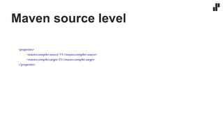 Maven source level
<properties>
<maven.compiler.source>11</maven.compiler.source>
<maven.compiler.target>11</maven.compiler.target>
</properties>
 