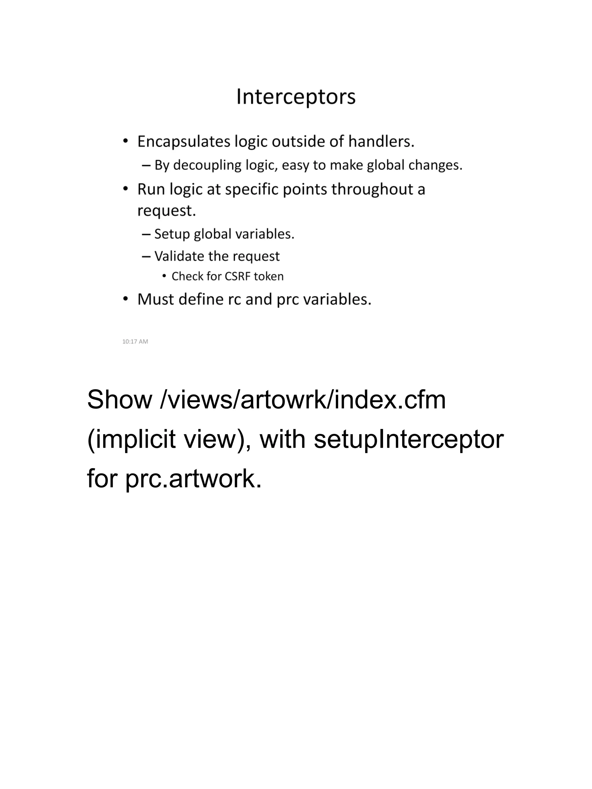 Show /views/artowrk/index.cfm
(implicit view), with setupInterceptor
for prc.artwork.
