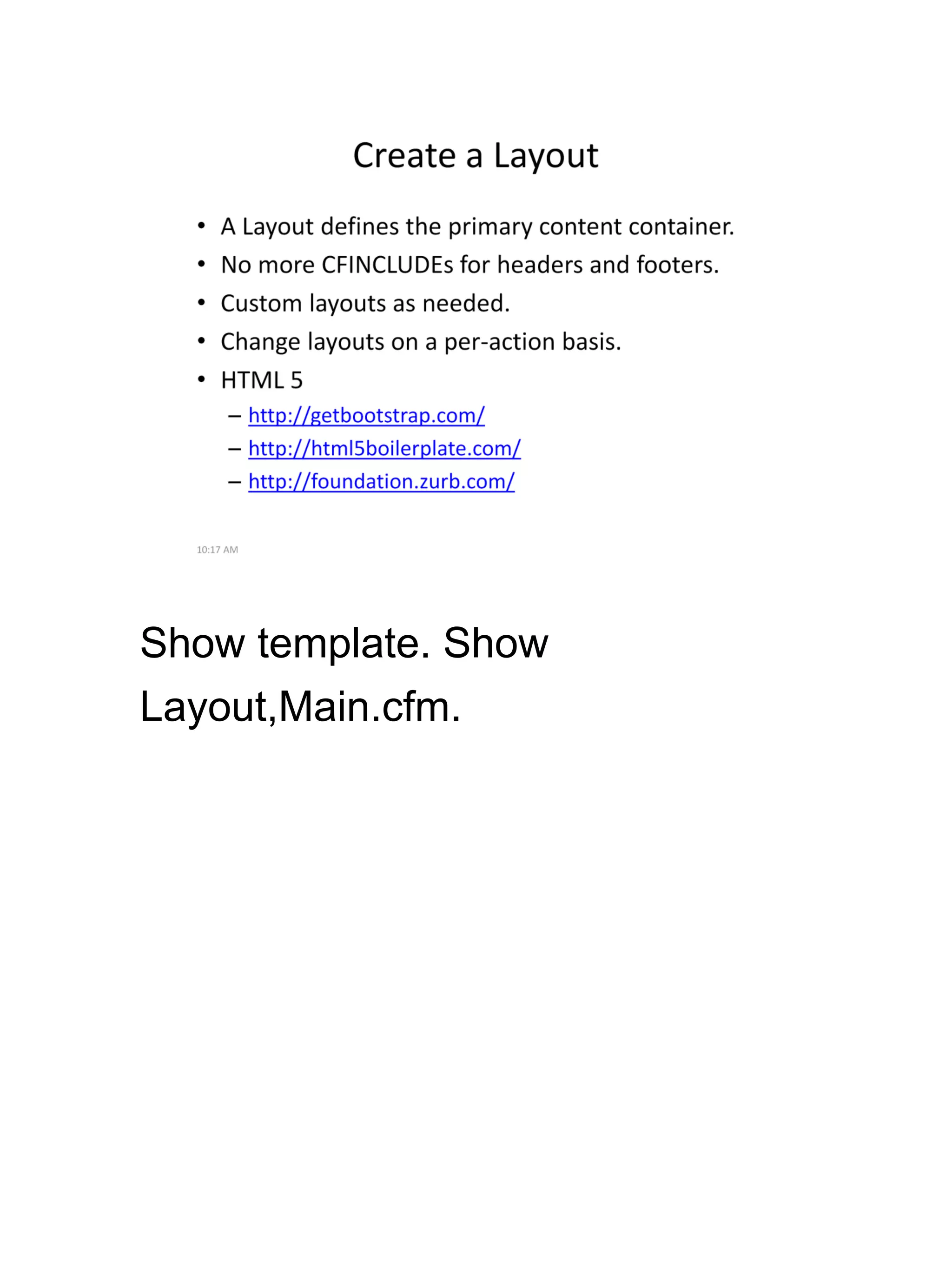 Show template. Show
Layout,Main.cfm.