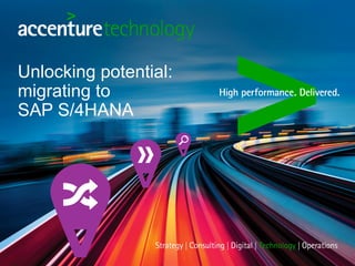 Unlocking potential:
migrating to
SAP S/4HANA
 
