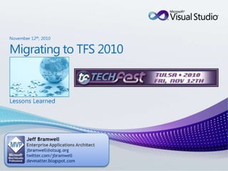 Tulsa TechFest 2010 - Migrating to TFS 2010 - Lessons Learned